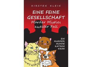 9783737527101 - Marder-Hunde-Katzen-Krimi-Trilogie   Eine feine Gesellschaft - Kirsten Klein Kartoniert (TB)