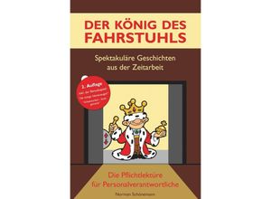 9783737528597 - Der König des Fahrstuhls - Spektakuläre Geschichten aus der Zeitarbeit - Norman Schönemann Kartoniert (TB)