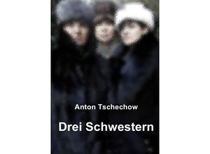 9783737530750 - Drei Schwestern Kartoniert (TB)