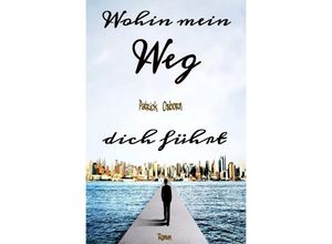 9783737532563 - Wohin mein Weg dich führt - Patrick Osborn Kartoniert (TB)