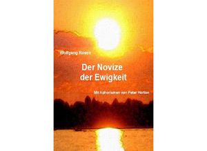 9783737533997 - Der Novize der Ewigkeit - Wolfgang Rosen Peter Horton Kartoniert (TB)