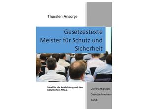 9783737534666 - Gesetzestexte Meister für Schutz und Sicherheit - Thorsten Ansorge Kartoniert (TB)