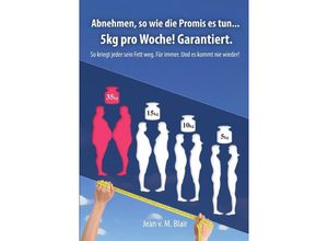 9783737536356 - Abnehmen so wie die Promis es tun  5kg pro Woche Garantiert! - Jean Blair Kartoniert (TB)