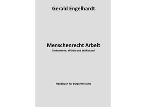 9783737536875 - Menschenrecht Arbeit - Gerald Engelhardt Kartoniert (TB)