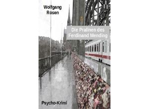 9783737540827 - Die Pralinen des Ferdinand Mending - Wolfgang Rosen Kartoniert (TB)