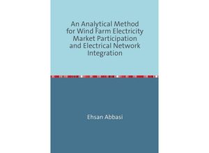 9783737542685 - An Analytical Method forWind Farm Electricity Market Participation and Electrical Network Integration - Ehsan Abbasi Kartoniert (TB)