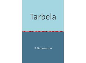 9783737544405 - Tarbela - T Gunnarsson Kartoniert (TB)