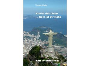 9783737547246 - Kinder der LiebeGott ist in Deiner Nähe - Thomas Wiethe Kartoniert (TB)