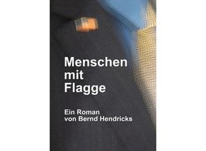 9783737550611 - Menschen mit Flagge - Bernd Hendricks Kartoniert (TB)