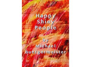 9783737551823 - Happy Shiny People - Michael Buergermeister Kartoniert (TB)