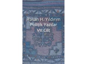 9783737554138 - Politik Yazilar   Politik Yazilar VII Cilt - Hasan H Yildirim Kartoniert (TB)