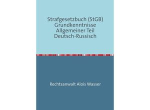 9783737554640 - Strafgesetzbuch (StGB) Grundkenntnisse Allgemeiner Teil Deutsch-Russisch - Alois Wasser Kartoniert (TB)