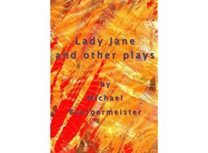 9783737556194 - Lady Jane and other plays - Michael Buergermeister Kartoniert (TB)