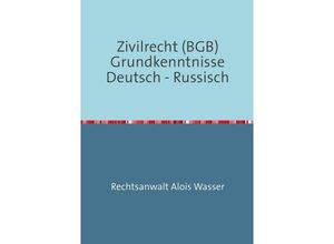 9783737556620 - Zivilrecht BGB Grundkenntnisse Deutsch-Russisch - Alois Wasser Kartoniert (TB)