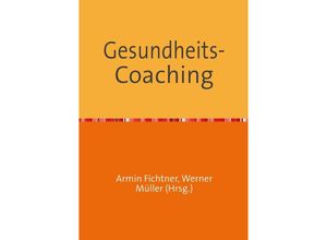 9783737557702 - Gesundheits-Coaching - Armin Fichtner Kartoniert (TB)