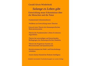 9783737558709 - Solange es Leben gibt - Entwicklung neuer Erkenntnisse über die Menschen und die Natur - Gerald A Wiederhold Kartoniert (TB)