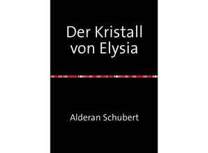 9783737559041 - Der Kristall von Elysia - Alderan Schubert Kartoniert (TB)