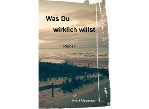 9783737560559 - Was Du wirklich willst - André Meyeraan Kartoniert (TB)