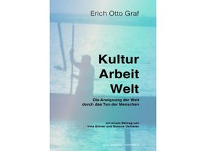 9783737562911 - Kultur Arbeit Welt - Erich Otto Graf Kartoniert (TB)