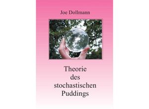 9783737565066 - Theorie des stochastischen Puddings - Joe Dollmann Kartoniert (TB)