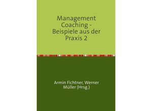 9783737566193 - Sammlung infoline   Management Coaching - Beispiele aus der Praxis 2 - Armin Fichtner Kartoniert (TB)