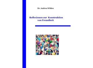 9783737566551 - Reflexionen zur Konstruktion von Fremdheit - Andrea Wilden Kartoniert (TB)