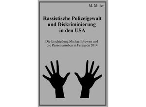 9783737567626 - Rassistische Polizeigewalt und Diskriminierung in den USA - Michael Miller Kartoniert (TB)