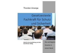 9783737567886 - Gesetzestexte Fachkraft für Schutz und Sicherheit - Thorsten Ansorge Kartoniert (TB)