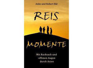 9783737568098 - Reismomente - Robert Bär Anke Bär Kartoniert (TB)