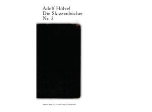 9783737569217 - Adolf Hölzel Die Skizzenbücher   Adolf Hölzel Die Skizzenbücher Nr3 - Alexander Schuhbauer Kartoniert (TB)