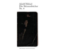 9783737569224 - Adolf Hölzel Die Skizzenbücher   Adolf Hölzel Die Skizzenbücher Nr 4 - Ilija Nekic Kartoniert (TB)