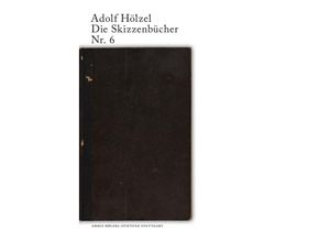 9783737569248 - Adolf Hölzel Die Skizzenbücher   Adolf Hölzel Die Skizzenbücher Nr 6 - Julia-Isabella Merath Kartoniert (TB)