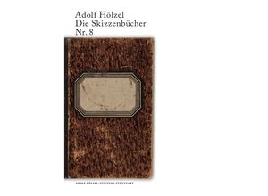 9783737569262 - Adolf Hölzel Die Skizzenbücher   Adolf Hölzel Die Skizzenbücher Nr 8 - Felicitas Jopp Kartoniert (TB)