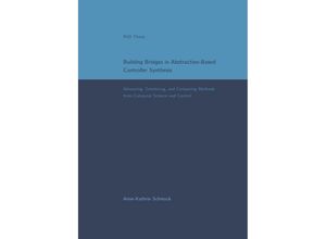 9783737571746 - Building Bridges in Abstraction-Based Controller Synthesis - Anne-Kathrin Schmuck Kartoniert (TB)