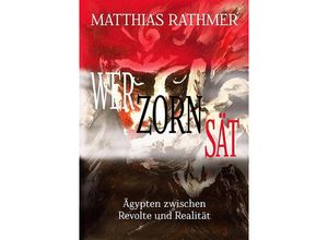 9783737571913 - Wer Zorn sät - Matthias Rathmer Kartoniert (TB)