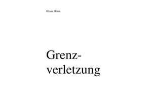 9783737576055 - Grenzverletzung - Klaus Hönn Kartoniert (TB)