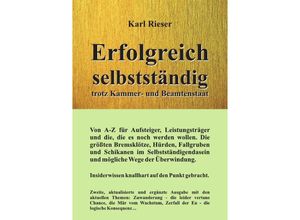 9783737576611 - Erfolgreich selbstständig trotz Kammer- und Beamtenstaat - Karl Rieser Kartoniert (TB)