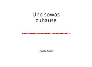 9783737579254 - Und sowas zuhause - Ulrich Arndt Kartoniert (TB)