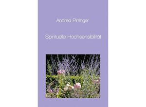 9783737579421 - Spirituelle Hochsensibilität - Andrea Pirringer Kartoniert (TB)