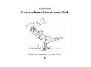 9783737579452 - Meine wundersame Reise mit Arthur Karik - Markus Preissl Kartoniert (TB)