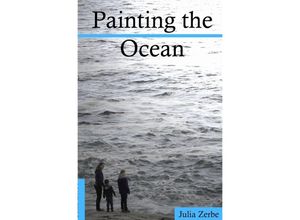 9783737582643 - Painting the Ocean - Julia Zerbe Kartoniert (TB)