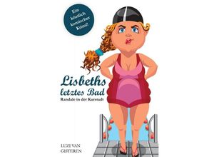 9783737584005 - Lisbeths letztes Bad - Luzi van Gisteren Kartoniert (TB)