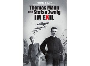 9783737584180 - Thomas Mann und Stefan Zweig im Exil - Jessica Bauer Kartoniert (TB)