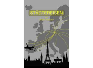9783737584708 - Städtereisen - Steffen Kniebusch Kartoniert (TB) 9783737584708 - Städtereisen - Steffen Kniebusch Kartoniert (TB)