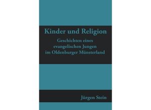 9783737584845 - Kinder und Religion - Jürgen Stein Kartoniert (TB)