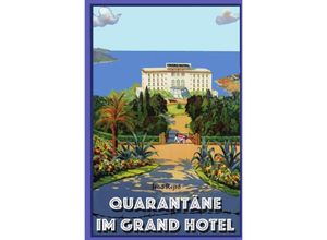 9783737585033 - Quarantäne im Grand Hotel - Jen_ Rejt_ Kartoniert (TB)