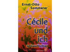 9783737586504 - Cécile und ich - Ernst-Otto Sommerer Kartoniert (TB)