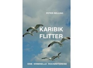 9783737586580 - Karibik Flitter - Peter Relling Kartoniert (TB)