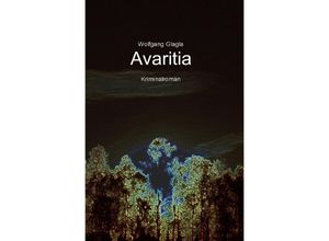 9783737587570 - Avaritia   Richard Tackert Bd1 - Wolfgang Glagla Kartoniert (TB)