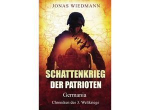 9783737588676 - Schattenkrieg der Patrioten - Jonas Wiedmann Kartoniert (TB)